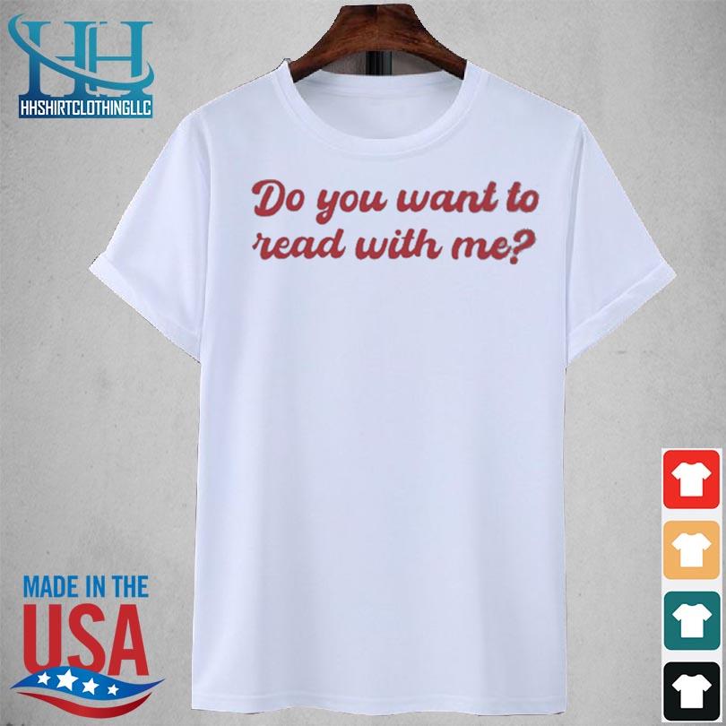 Do you want to read with me 2023 shirt