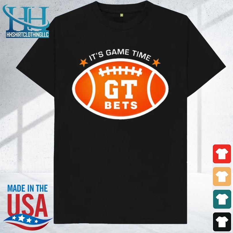 It's game time gt bets 2023 shirt