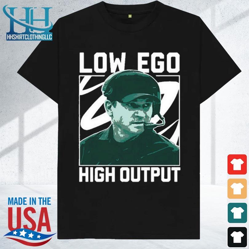 Low ego high output 2023 shirt