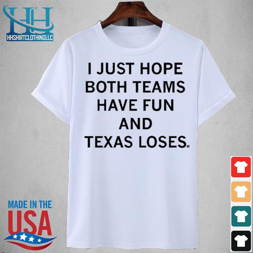 Raygunshirt I just hope both teams have fun and Texas loses 2023