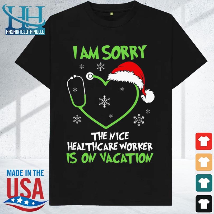 Santa Hat I am sorry the nice Healthcare Worker is on vacation christmas sweater