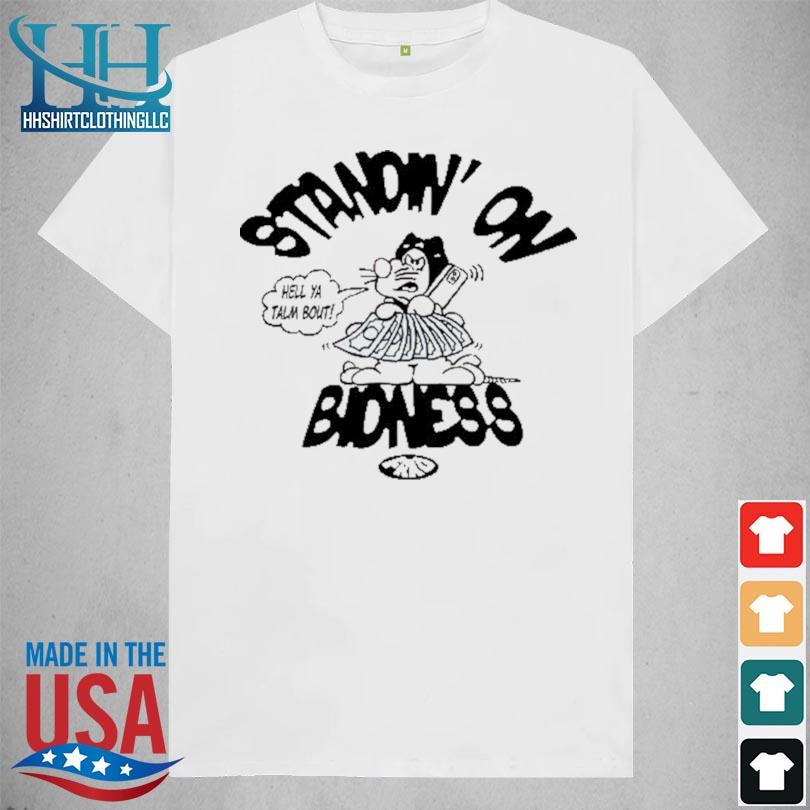 Standin On Bidness 2023 Shirt