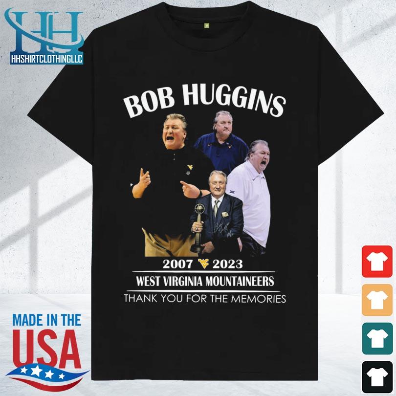 Bob huggins 2007 2023 West Virginia Mountaineers thank you for the memories signatures shirt