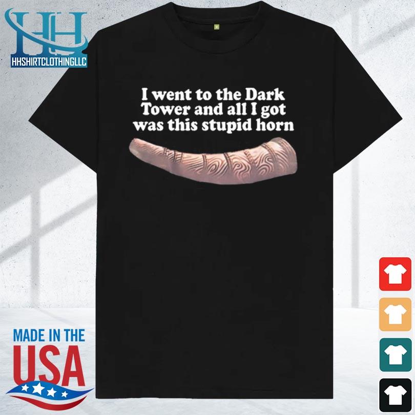 Dark tower I went to the dark tower and all I got was this stupid horn shirt
