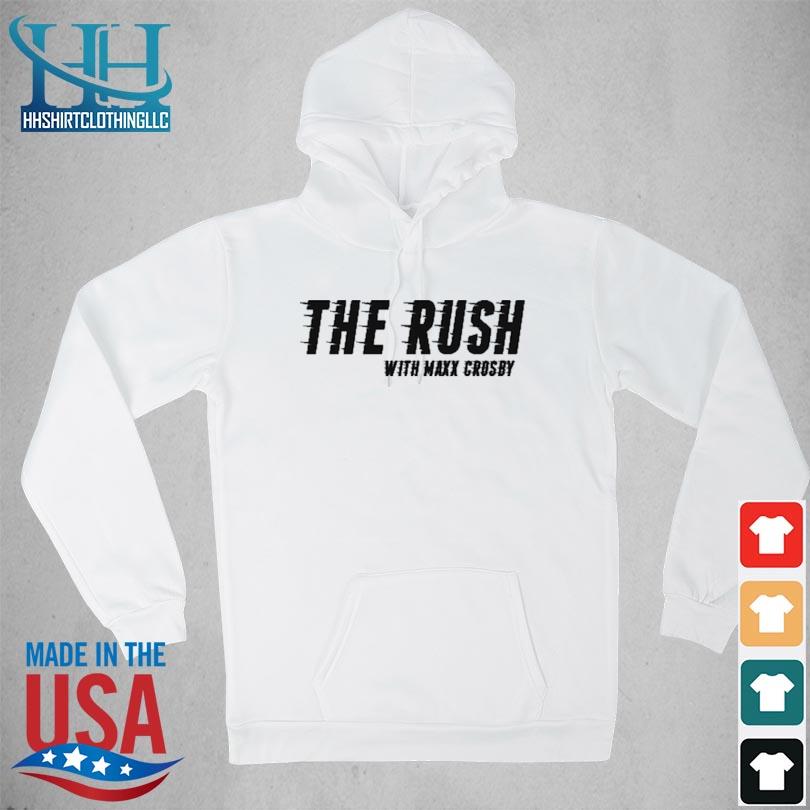 The Rush with maxx crosby 2024 s hoodie trang