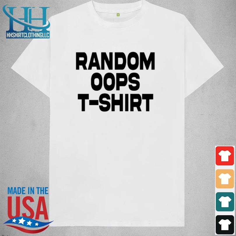 Random Oops Shirt shirt trang
