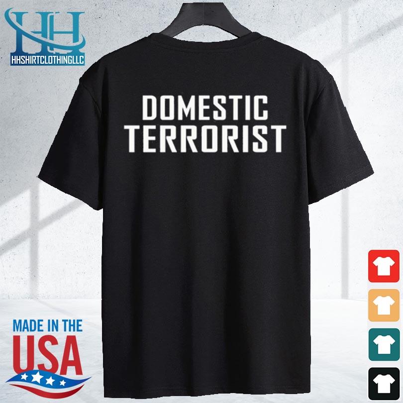Domestic terrorist 2024 s shirt den