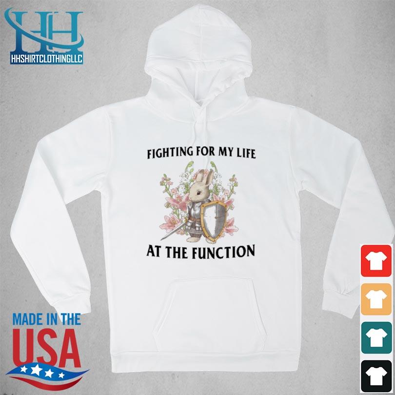 Official fighting For My Life At The Function Shirt hoodie trang