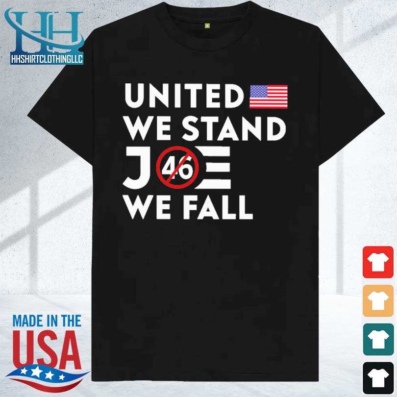top united we stand joe biden we fall american flag 2024 shirt t shirt den