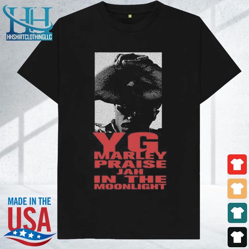 Yg marley free praise jah in the moonlight 2024 shirt