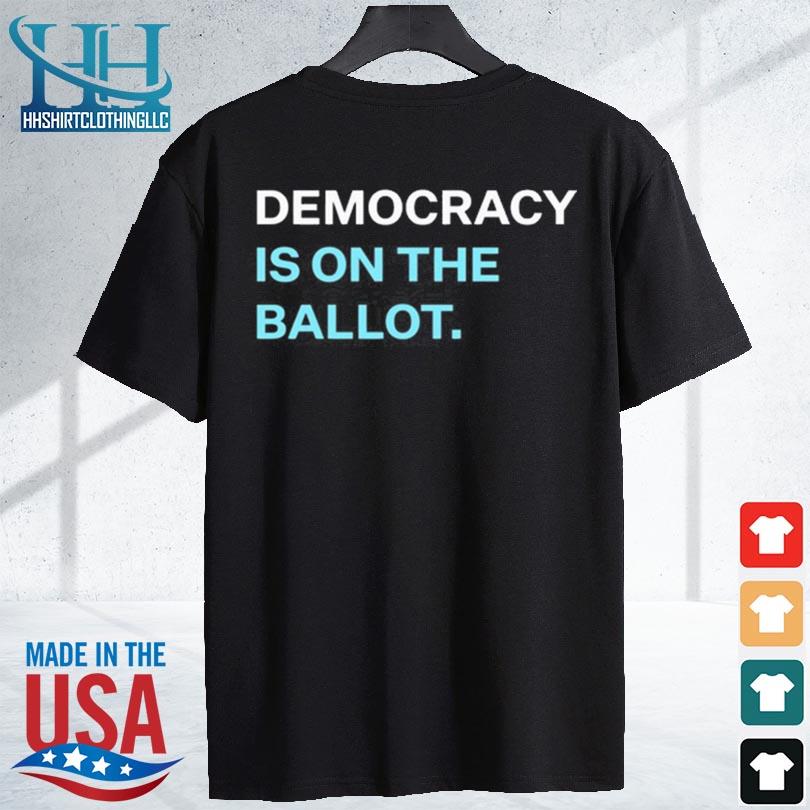 Democracy docket democracy is on the ballot 2024 s shirt den