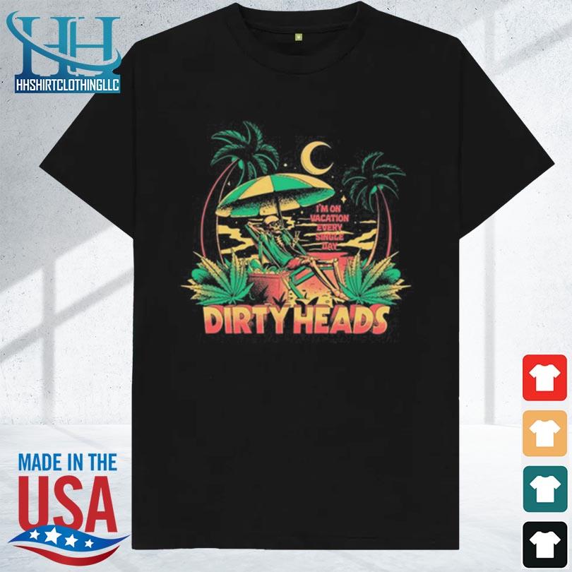 Dirty heads 4 20 vacation 2024 shirt