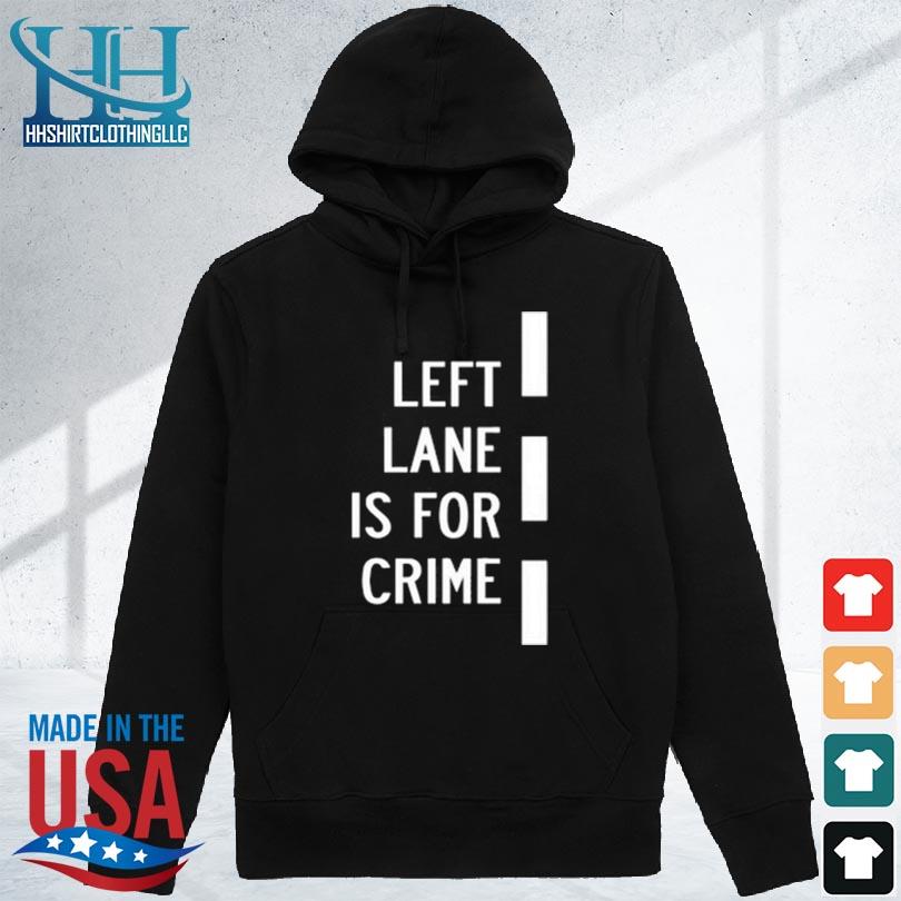 Donut operator left lane is for crime 2024 s hoodie den