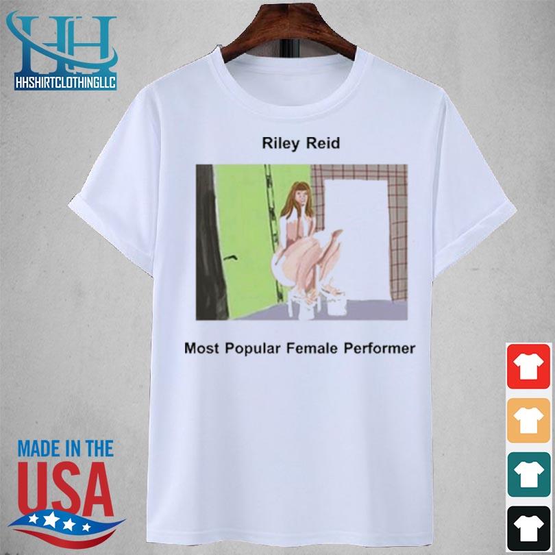 Rapoutcontext riley reid most popular female performer 2024 shirt