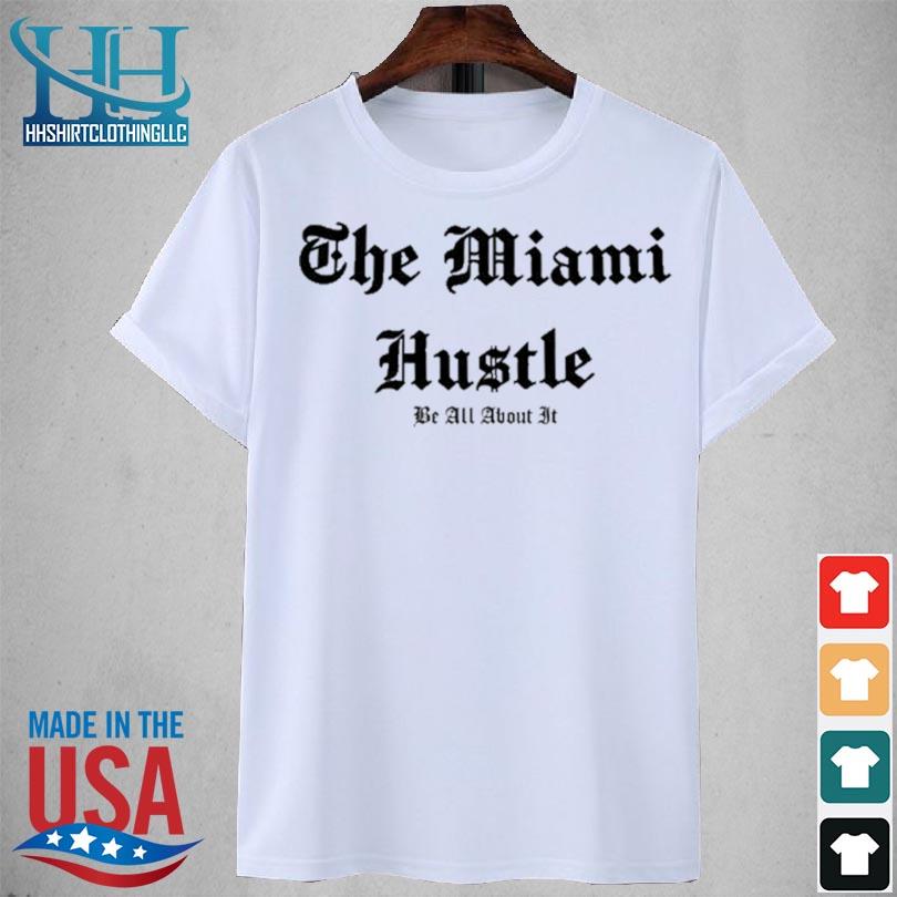 The miami hustle 2024 shirt