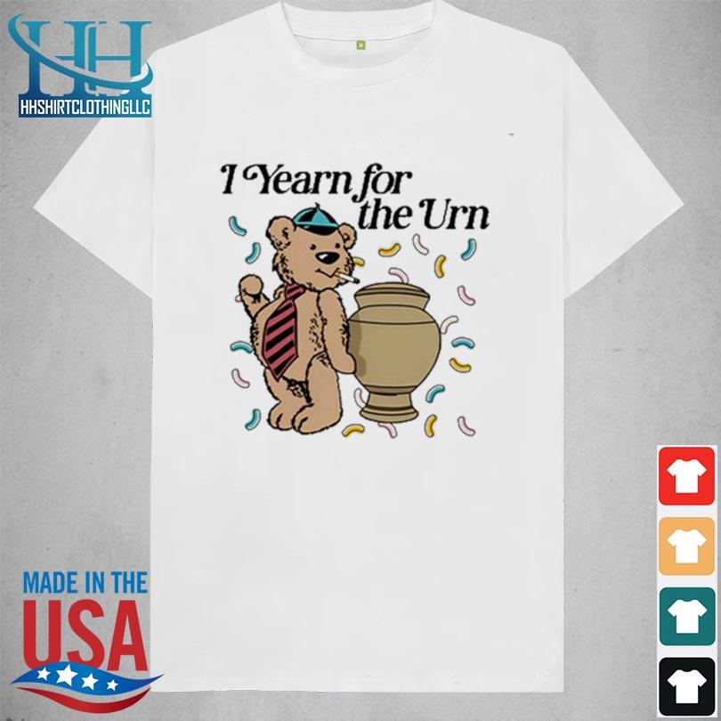 Yearn for the urn 2024 s shirt trang