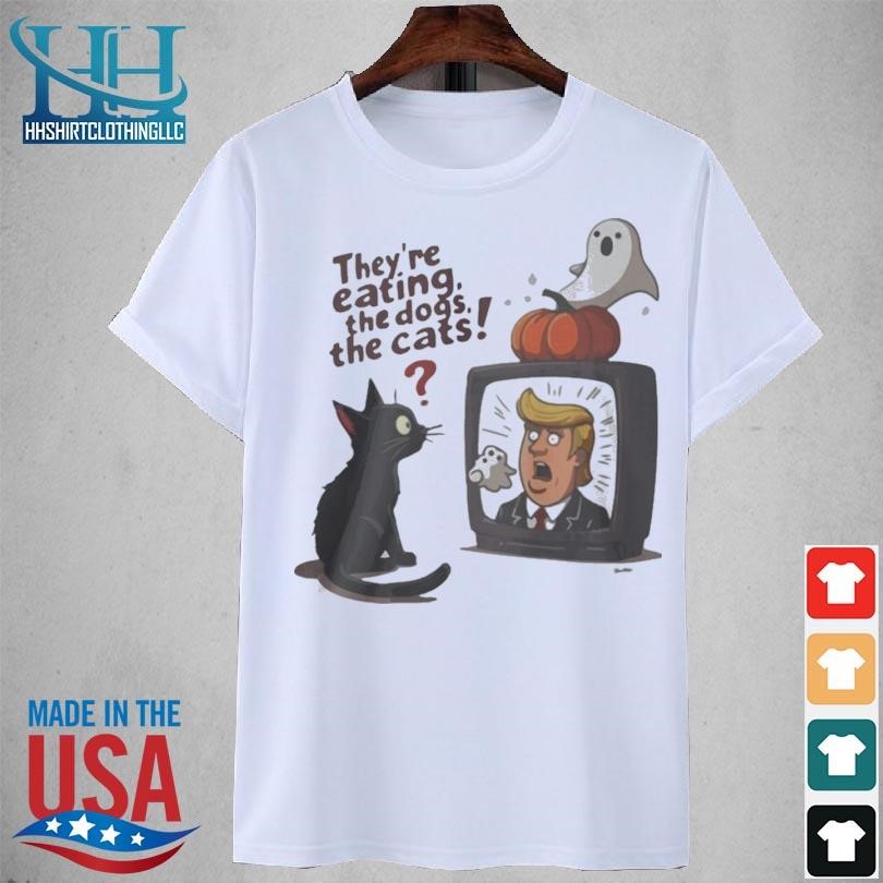 Best They're eating dogs and cats shirt